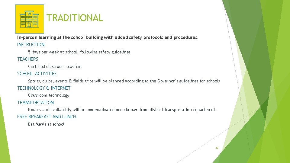 TRADITIONAL In-person learning at the school building with added safety protocols and procedures. INSTRUCTION