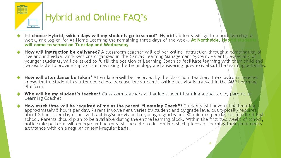 Hybrid and Online FAQ’s If I choose Hybrid, which days will my students go
