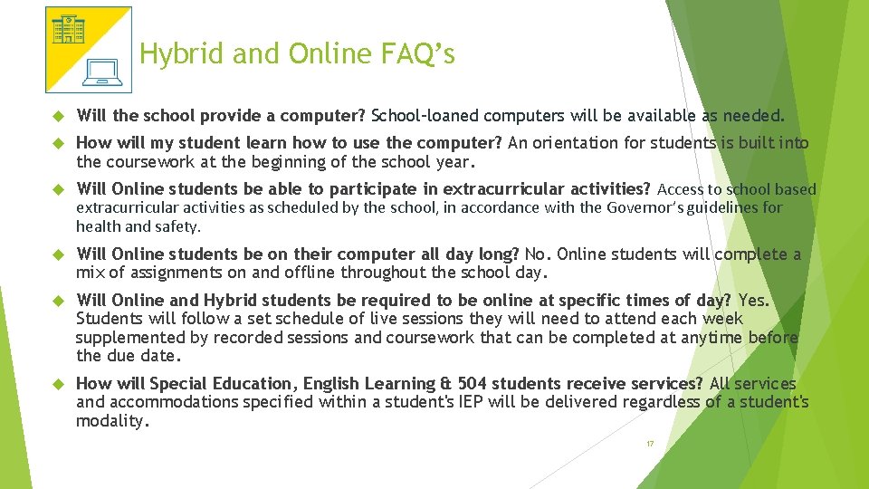 Hybrid and Online FAQ’s Will the school provide a computer? School-loaned computers will be