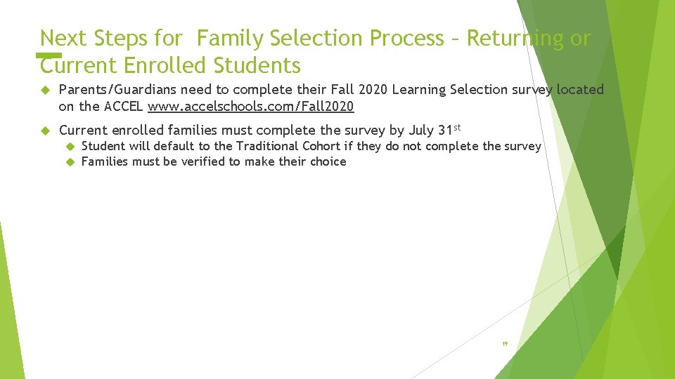 Next Steps for Family Selection Process – Returning or Current Enrolled Students Parents/Guardians need