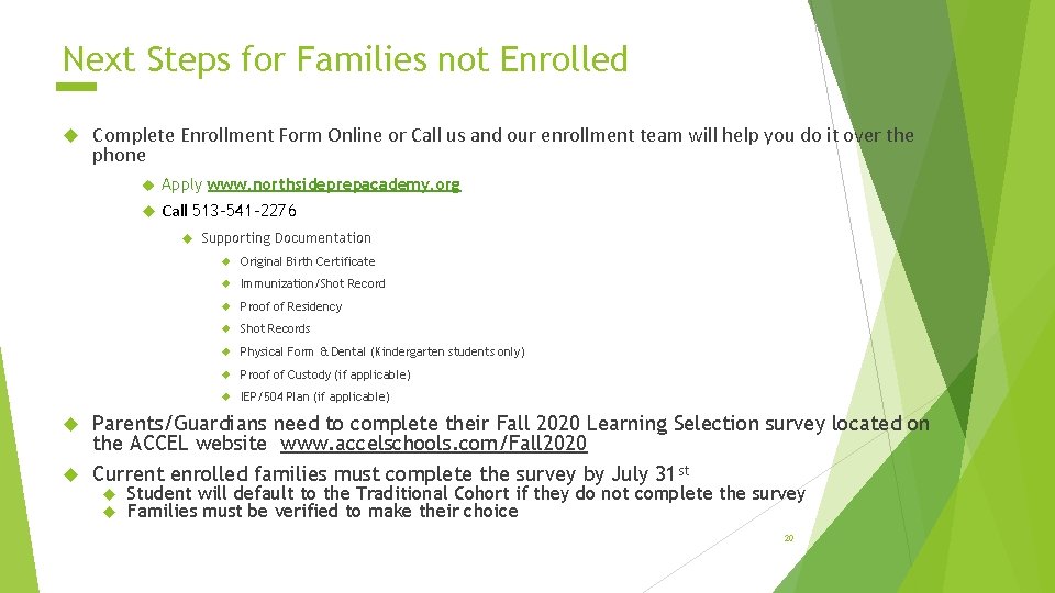 Next Steps for Families not Enrolled Complete Enrollment Form Online or Call us and