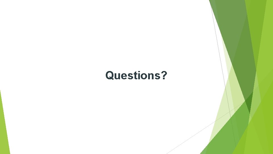 Questions? 