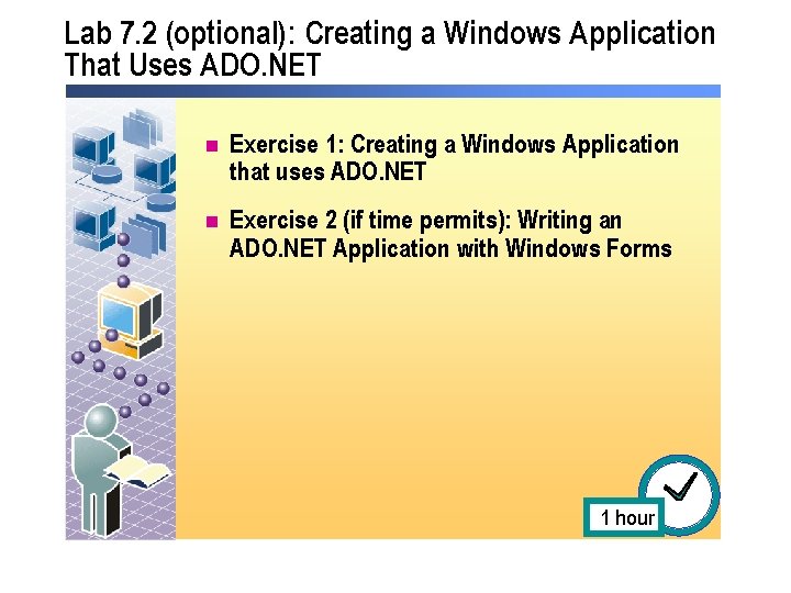 Lab 7. 2 (optional): Creating a Windows Application That Uses ADO. NET n Exercise