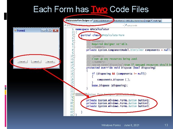 Each Form has Two Code Files Windows Forms June 8, 2021 13 