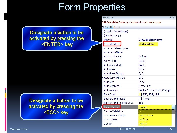 Form Properties Designate a button to be activated by pressing the <ENTER> key Designate
