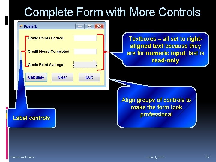 Complete Form with More Controls Textboxes – all set to rightaligned text because they