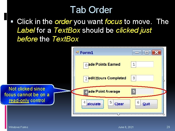 Tab Order Click in the order you want focus to move. The Label for