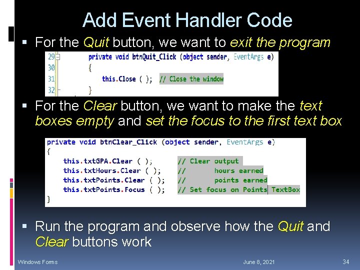 Add Event Handler Code For the Quit button, we want to exit the program