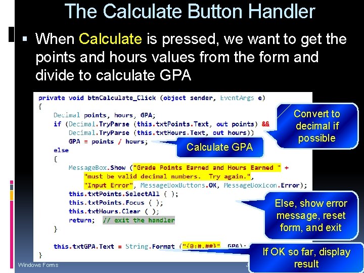 The Calculate Button Handler When Calculate is pressed, we want to get the points