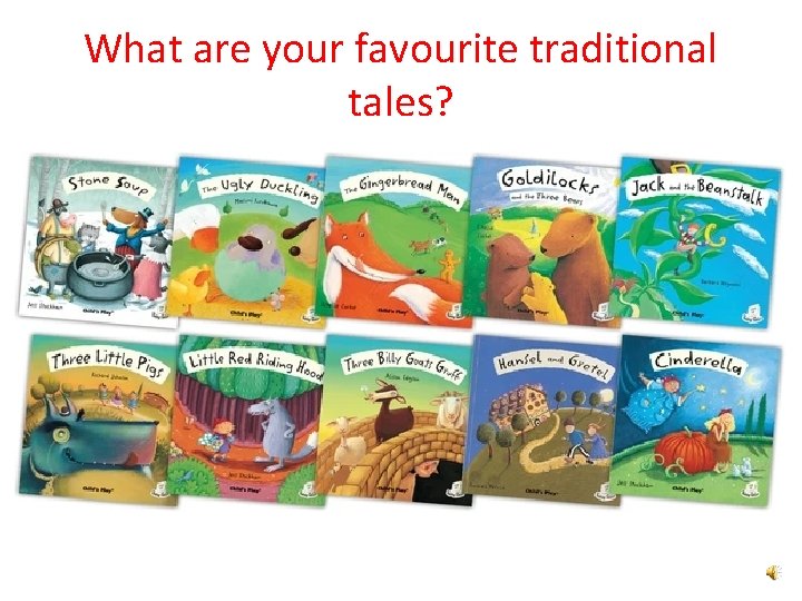 What are your favourite traditional tales? 