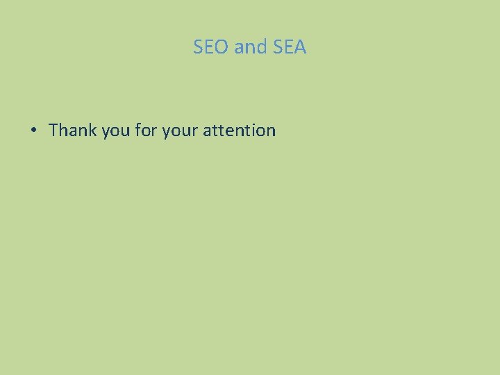 SEO and SEA • Thank you for your attention 
