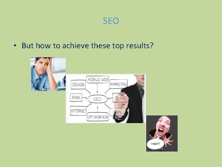 SEO • But how to achieve these top results? 