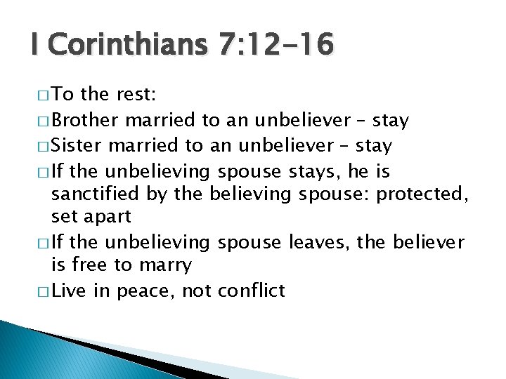 I Corinthians 7: 12 -16 � To the rest: � Brother married to an