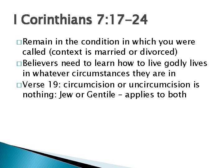 I Corinthians 7: 17 -24 � Remain in the condition in which you were