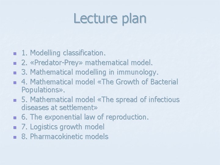 Lecture plan n n n n 1. Modelling classification. 2. «Predator-Prey» mathematical model. 3.