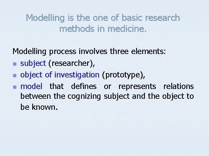 Modelling is the one of basic research methods in medicine. Modelling process involves three