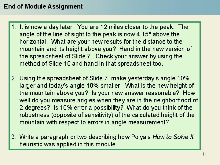 End of Module Assignment 1. It is now a day later. You are 12