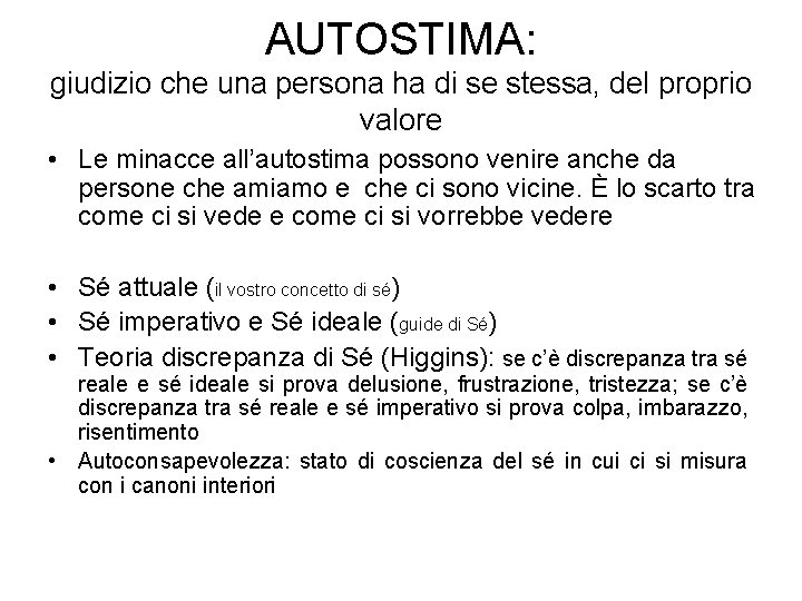 AUTOSTIMA: giudizio che una persona ha di se stessa, del proprio valore • Le