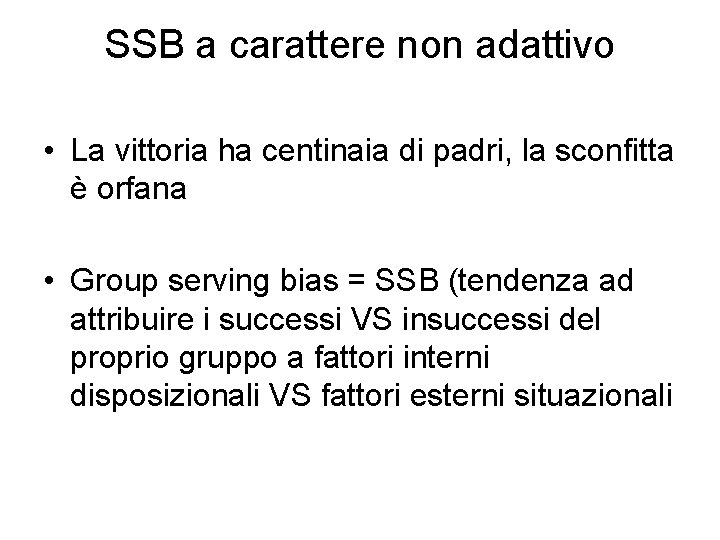 SSB a carattere non adattivo • La vittoria ha centinaia di padri, la sconfitta