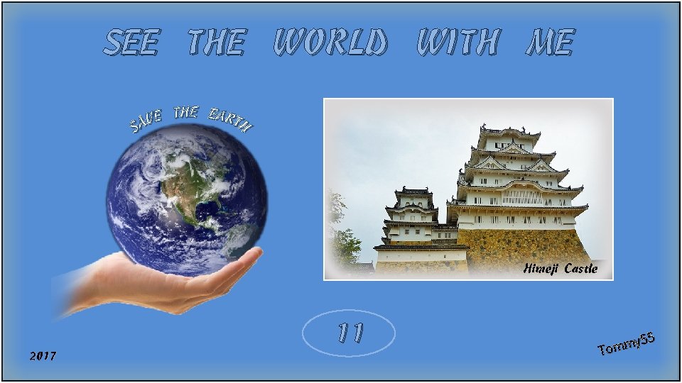 SEE THE WORLD WITH ME JAPA N Cast les ( 2) Himeji Castle 11