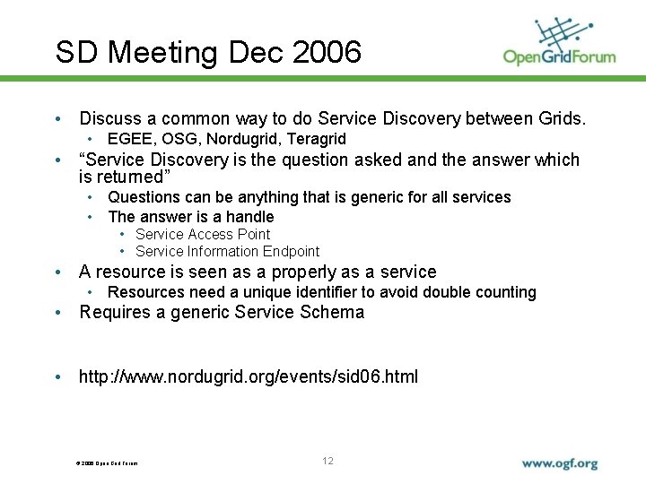 SD Meeting Dec 2006 • Discuss a common way to do Service Discovery between