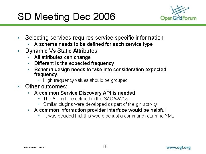 SD Meeting Dec 2006 • Selecting services requires service specific information • A schema