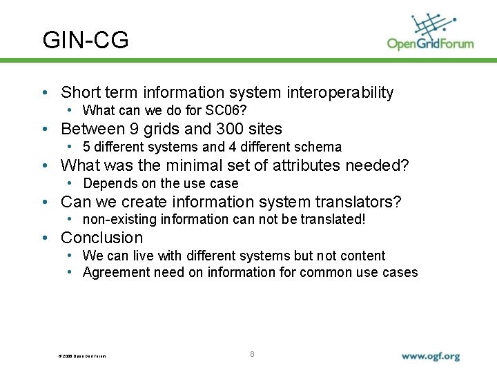 GIN-CG • Short term information system interoperability • What can we do for SC