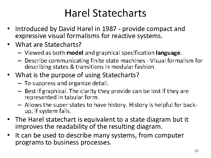 Harel Statecharts • Introduced by David Harel in 1987 - provide compact and expressive