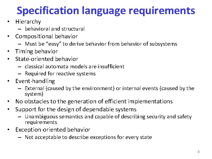Specification language requirements • Hierarchy – behavioral and structural • Compositional behavior – Must