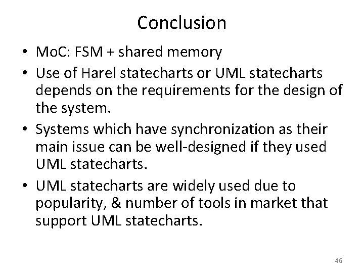 Conclusion • Mo. C: FSM + shared memory • Use of Harel statecharts or