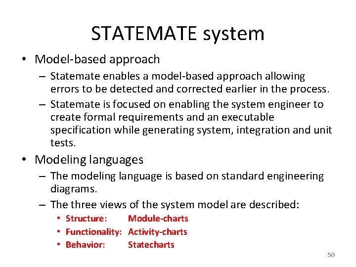 STATEMATE system • Model-based approach – Statemate enables a model-based approach allowing errors to