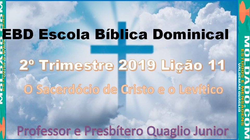 EBD Escola Bíblica Dominical 2º Trimestre 2019 Lição 11 O Sacerdócio de Cristo e