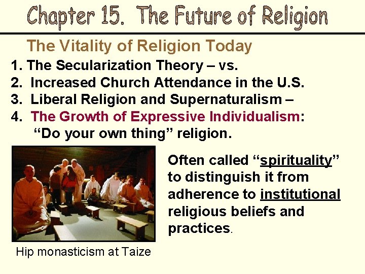 The Vitality of Religion Today 1. The Secularization Theory – vs. 2. Increased Church