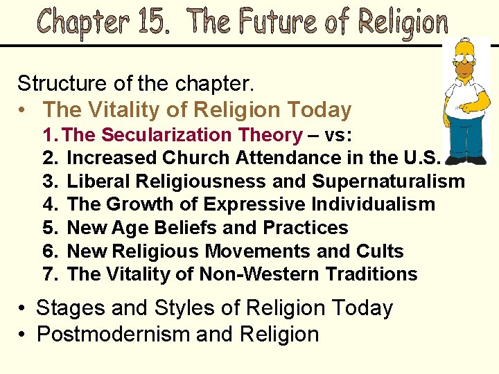 Structure of the chapter. • The Vitality of Religion Today 1. The Secularization Theory