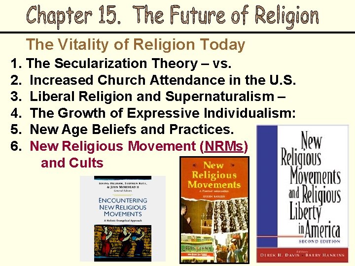 The Vitality of Religion Today 1. The Secularization Theory – vs. 2. Increased Church