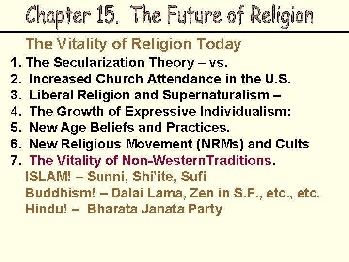 The Vitality of Religion Today 1. The Secularization Theory – vs. 2. Increased Church