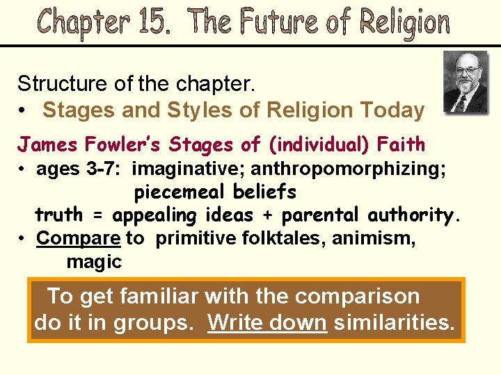 Structure of the chapter. • Stages and Styles of Religion Today James Fowler’s Stages