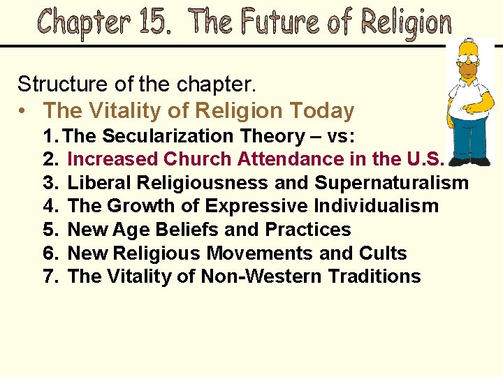 Structure of the chapter. • The Vitality of Religion Today 1. The Secularization Theory