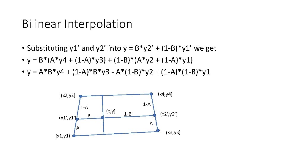 Bilinear Interpolation • Substituting y 1’ and y 2’ into y = B*y 2’