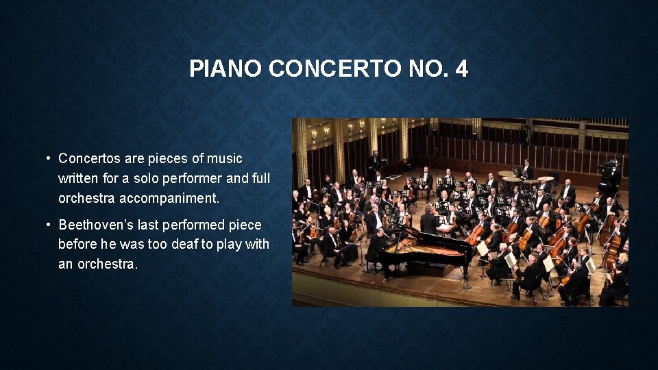 PIANO CONCERTO NO. 4 • Concertos are pieces of music written for a solo