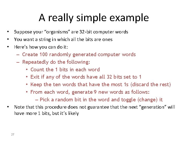 A really simple example • Suppose your “organisms” are 32 -bit computer words •