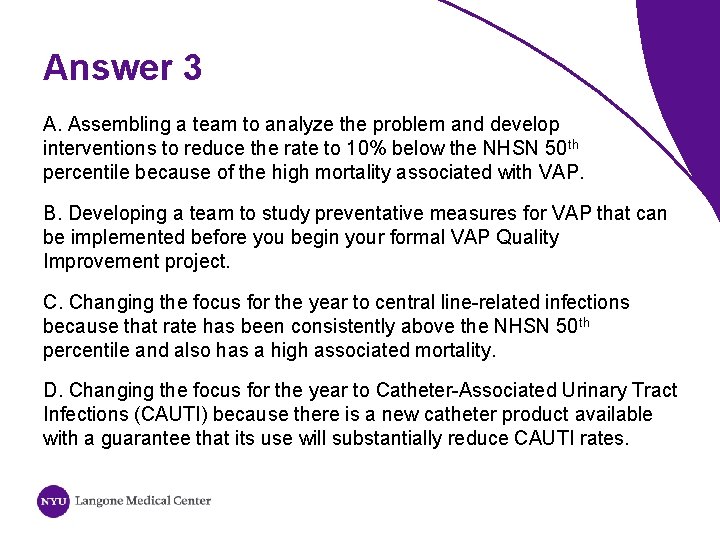 Answer 3 A. Assembling a team to analyze the problem and develop interventions to