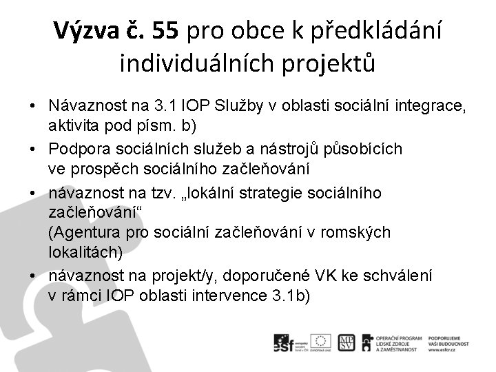 Výzva č. 55 pro obce k předkládání individuálních projektů • Návaznost na 3. 1