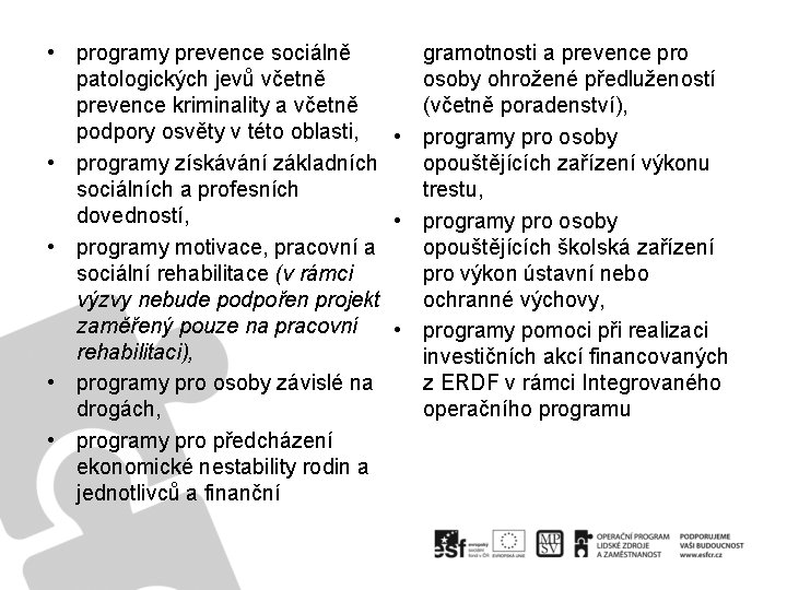 gramotnosti a prevence pro • programy prevence sociálně osoby ohrožené předlužeností patologických jevů včetně