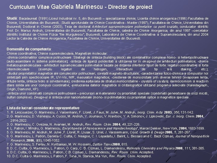 Curriculum Vitae Gabriela Marinescu - Director de proiect Studii: Bacalaureat (1991) Liceul Industrial nr.