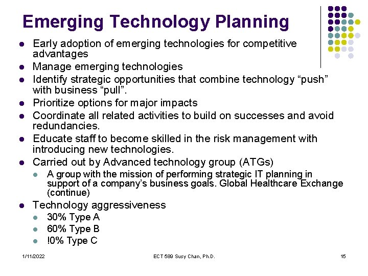 Emerging Technology Planning l l l l Early adoption of emerging technologies for competitive