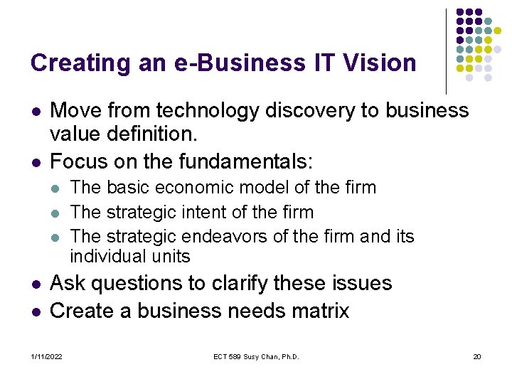 Creating an e-Business IT Vision l l Move from technology discovery to business value