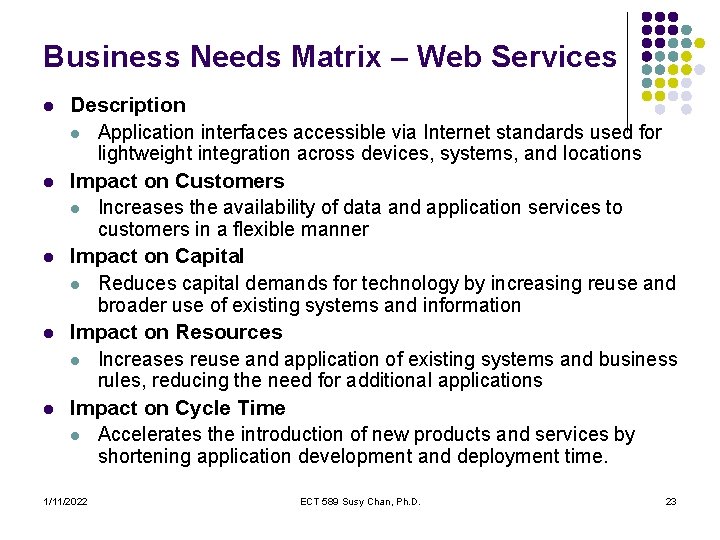 Business Needs Matrix – Web Services l l l Description l Application interfaces accessible