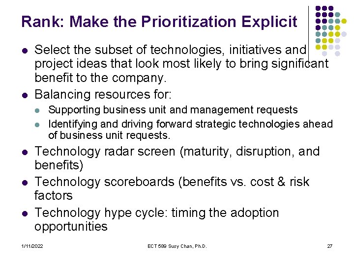 Rank: Make the Prioritization Explicit l l Select the subset of technologies, initiatives and