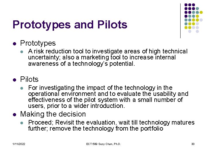 Prototypes and Pilots l Prototypes l l Pilots l l A risk reduction tool